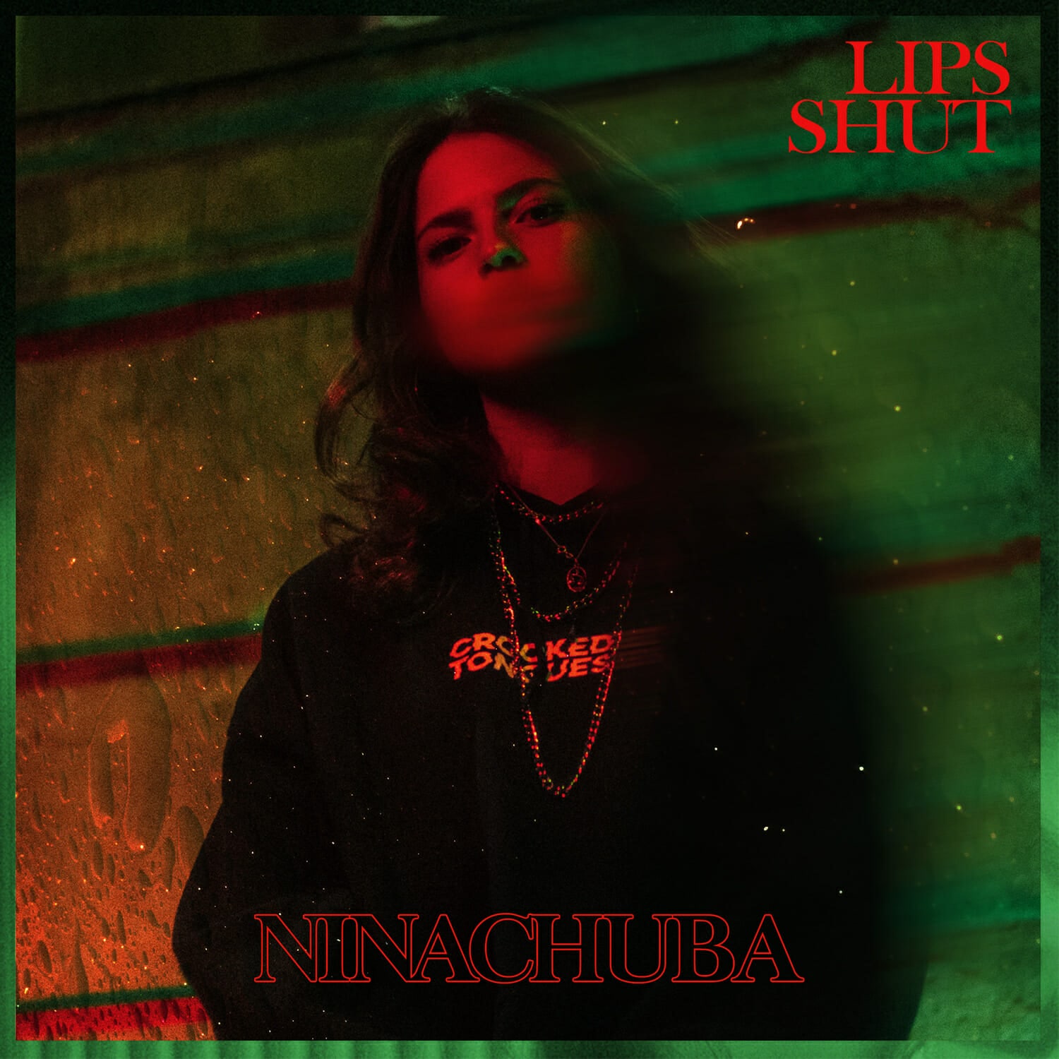 Nina Chuba | Lips Shut